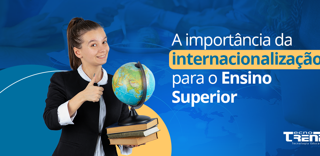 A importância da internacionalização para o Ensino Superior