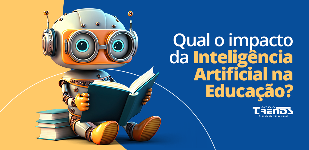 Qual o impacto da Inteligência Artificial na Educação?